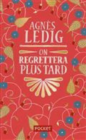 Kniha On regrettera plus tard Agnès Ledig