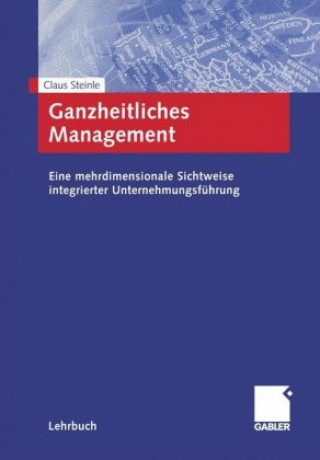 Kniha Ganzheitliches Management Claus Steinle