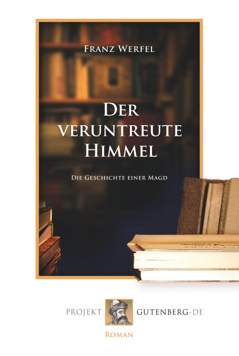 Kniha Der Veruntreute Himmel Franz Werfel