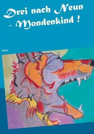 Książka Drei nach Neun - Mondenkind ! Heike Thieme