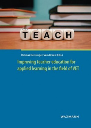 Книга Improving teacher education for applied learning in the field of VET Thomas Deißinger