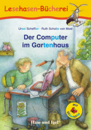 Knjiga Der Computer im Gartenhaus / Silbenhilfe Ursel Scheffler