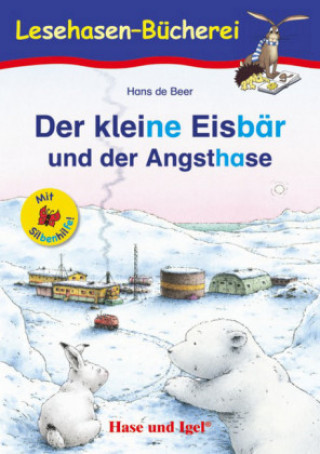 Könyv Der kleine Eisbär und der Angsthase / Silbenhilfe Hans De Beer