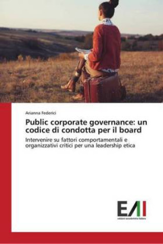 Carte Public corporate governance: un codice di condotta per il board Arianna Federici
