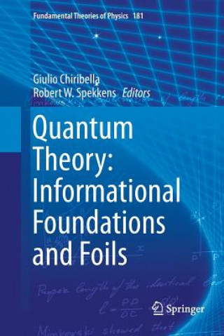 Buch Quantum Theory: Informational Foundations and Foils Giulio Chiribella