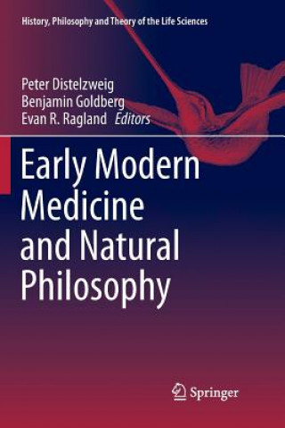 Książka Early Modern Medicine and Natural Philosophy Peter Distelzweig