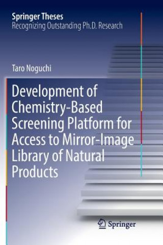 Книга Development of Chemistry-Based Screening Platform for Access to Mirror-Image Library of Natural Products Taro Noguchi