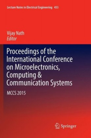 Carte Proceedings of the International Conference on Microelectronics, Computing & Communication Systems Vijay Nath