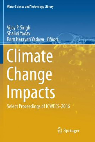Knjiga Climate Change Impacts Vijay P Singh