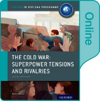 Kniha Cold War - Superpower Tensions and Rivalries: IB History Onl Alexis Mamaux