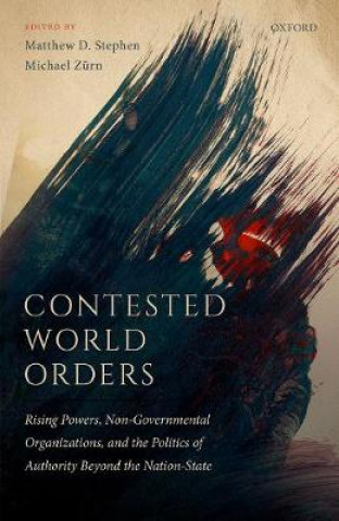 Knjiga Contested World Orders Matthew D. Stephen