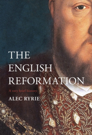 Könyv Reformation in England Alec Ryrie