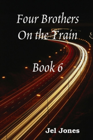 Kniha Four Brothers On the Train  Book 6 Jel Jones