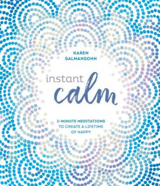 Könyv Instant Calm Karen Salmansohn