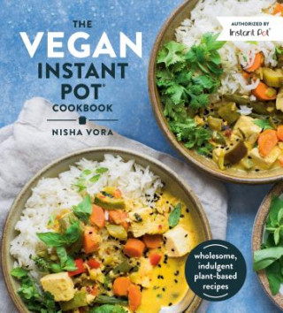 Książka The Vegan Instant Pot Cookbook Nisha Vora
