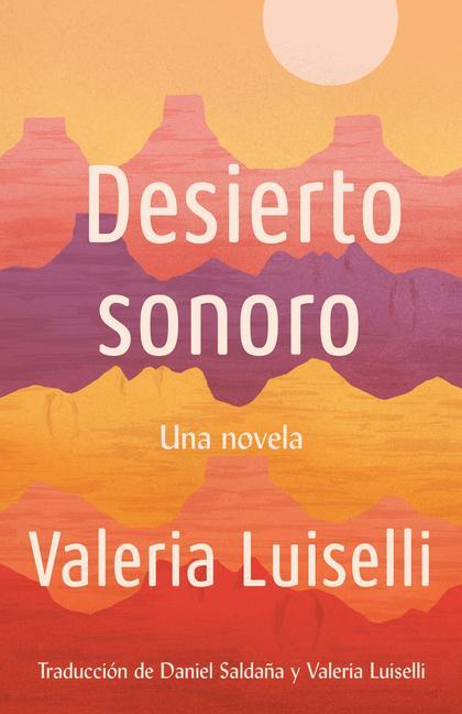 Kniha Desierto Sonoro / Lost Children Archive: A Novel Valeria Luiselli