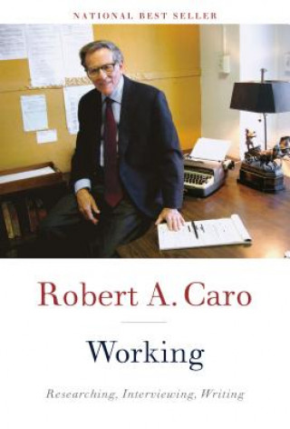Kniha Working Robert A. Caro