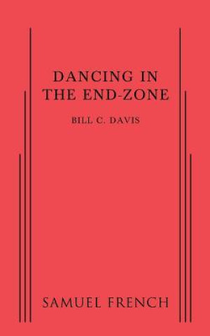 Knjiga DANCING IN THE ENDZONE Bill C Davis