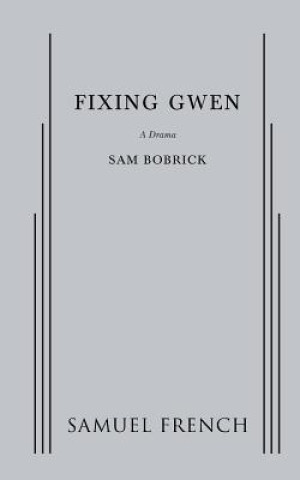 Book FIXING GWEN Sam Bobrick