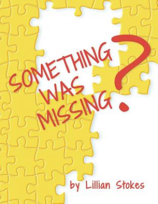 Knjiga Something Was Missing? Lillian Stokes