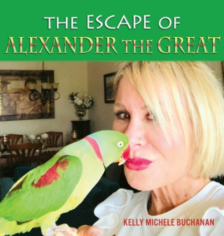 Kniha The Escape of Alexander the Great Kelly Michele Buchanan