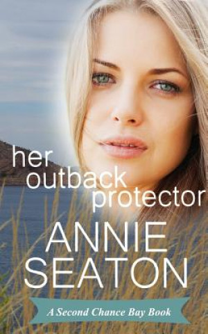 Knjiga Her Outback Protector Annie Seaton