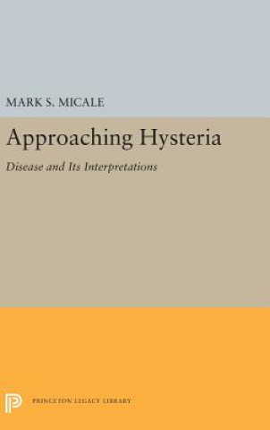Carte Approaching Hysteria Mark S. Micale