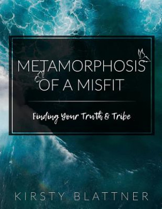 Книга Metamorphosis of a Misfit: Finding Your Truth & Tribe Dino Buljubasic