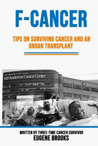 Könyv F-Cancer: Tips on Surviving Cancer and an Organ Transplant Eugene Brooks