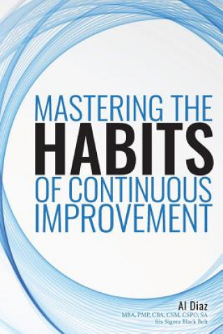 Kniha Mastering the Habits of Continuous Improvement Al Diaz