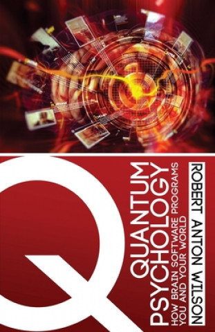 Kniha Quantum Psychology Robert Anton Wilson