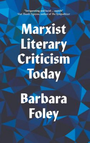 Kniha Marxist Literary Criticism Today Barbara Foley