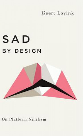 Kniha Sad by Design Geert Lovink