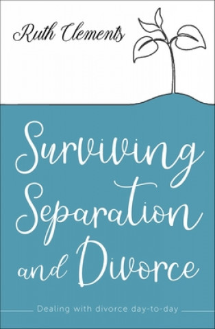 Könyv Surviving Separation and Divorce Ruth Clements