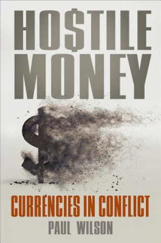 Kniha Hostile Money Paul Wilson