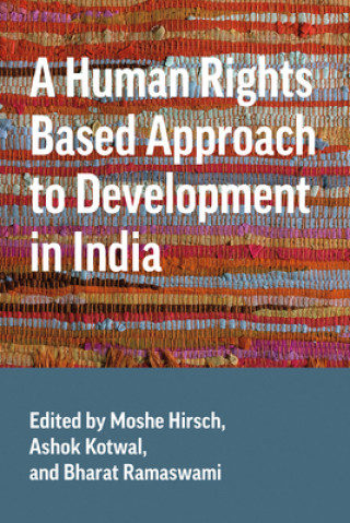 Kniha Human Rights Based Approach to Development in India Moshe Hirsch