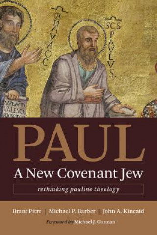 Kniha Paul, a New Covenant Jew Brant Pitre