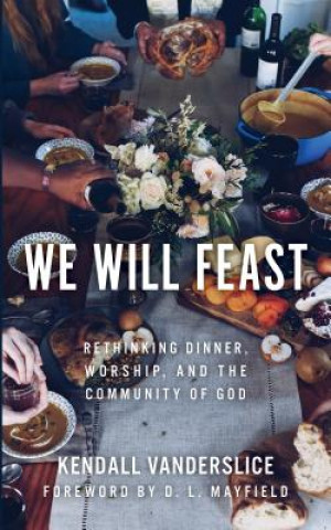 Book We Will Feast Kendall Vanderslice