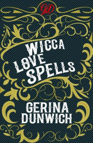 Kniha Wicca Love Spells Gerina Dunwich