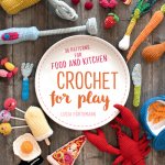 Könyv Crochet for Play Lucia Forthmann