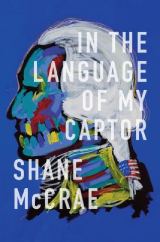Carte In the Language of My Captor Shane Mccrae