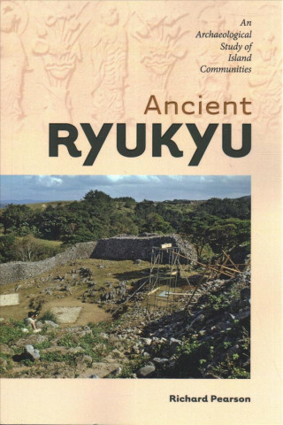 Kniha Ancient Ryukyu Richard Pearson