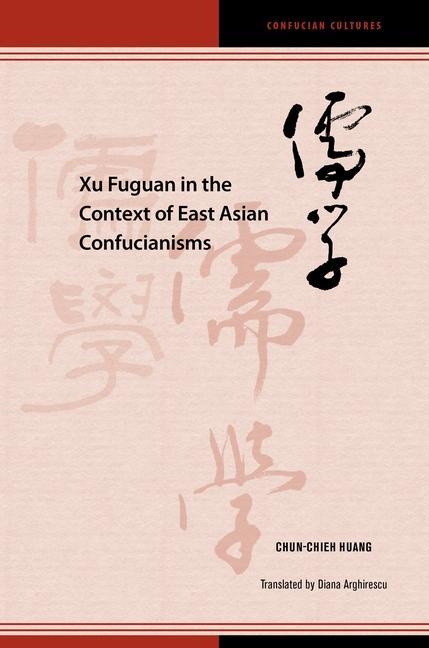 Kniha Xu Fuguan in the Context of East Asian Confucianisms Chun-chieh Huang