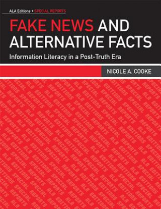 Kniha Fake News and Alternative Facts Nicole A. Cooke