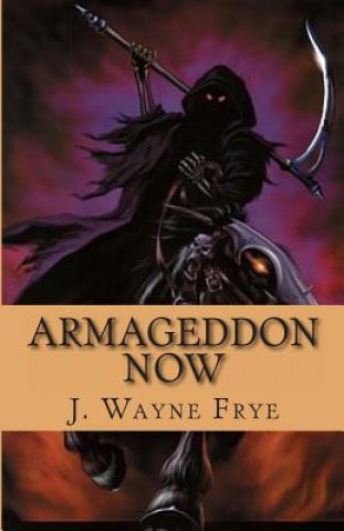 Carte Armageddon Now Wayne Frye