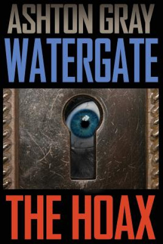 Livre Watergate: The Hoax Ashton Gray