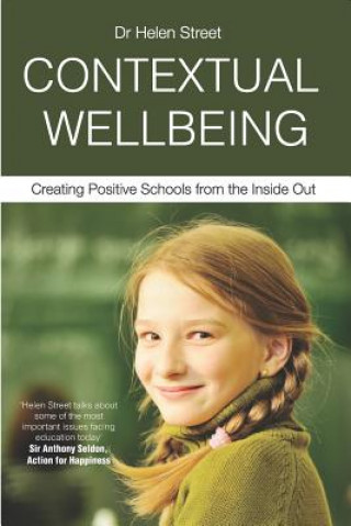 Könyv Contextual Wellbeing: Creating Positive Schools from the Inside Out Helen Street