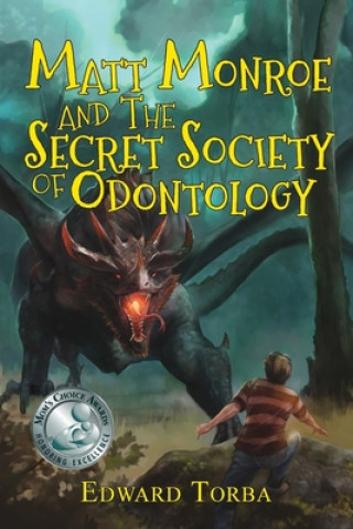 Kniha Matt Monroe and the Secret Society of Odontology Edward Torba