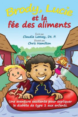 Knjiga Brody, Lucie et la fée des aliments Claudia Lemay Rd
