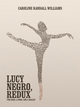 Kniha LUCY NEGRO, REDUX Caroline Randall Williams